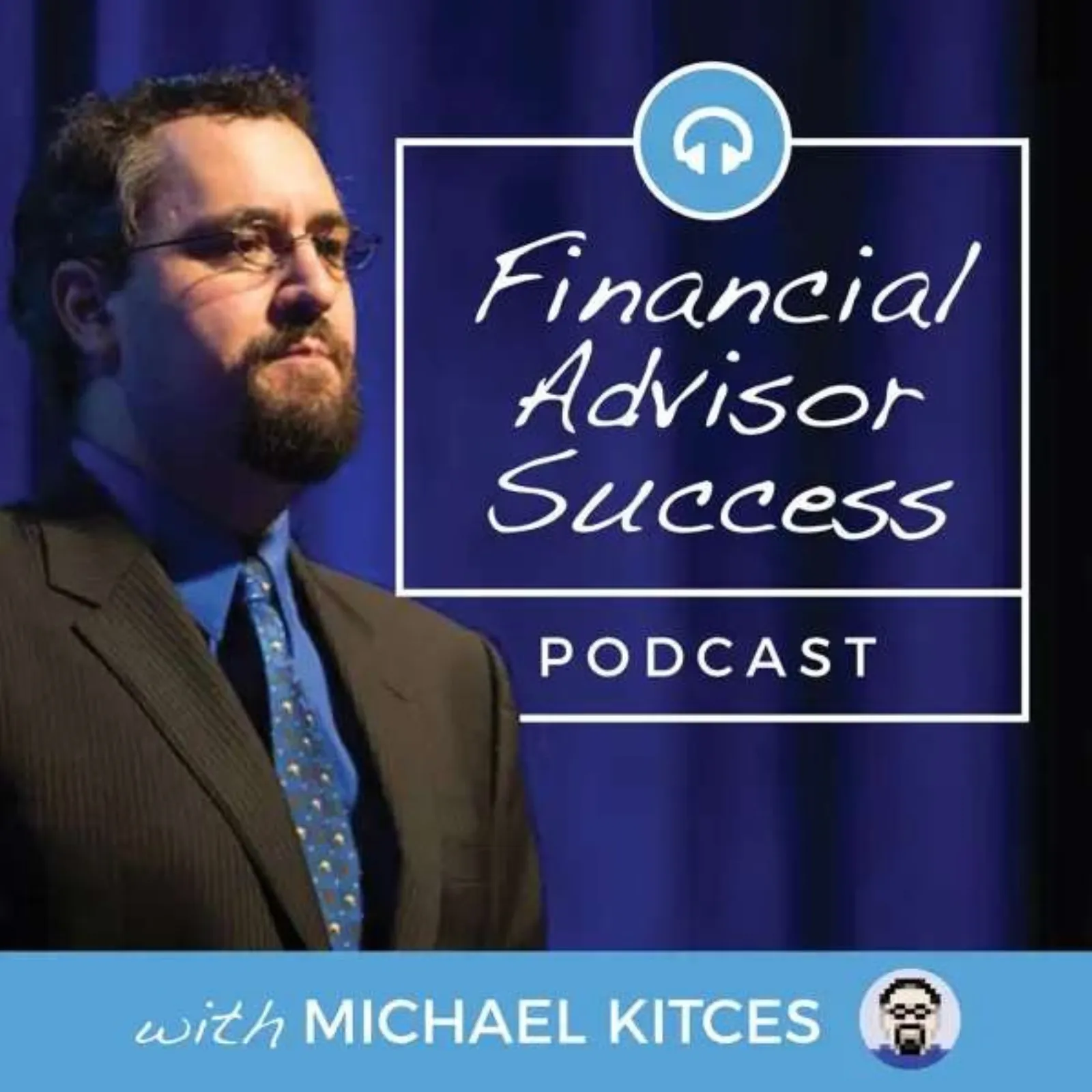Financial Advisor Success Podcast cover art featuring host Michael Kitces