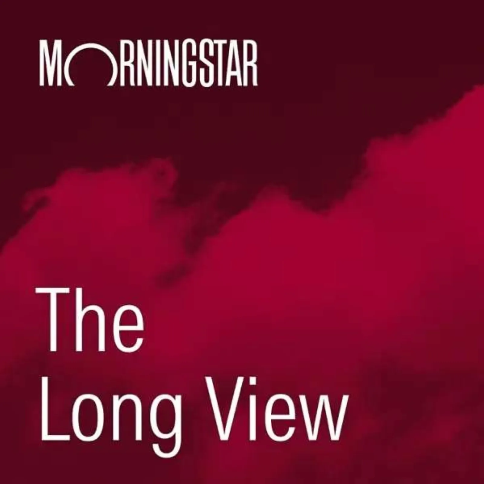 Morningstar's The Long View podcast cover with white text on deep red cloudy background